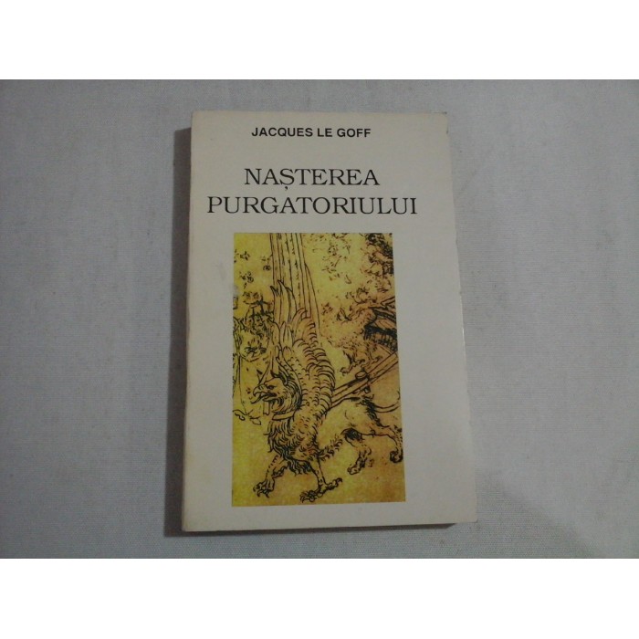    NASTEREA  PURGATORIULUI  -  Jacques Le  GOFF